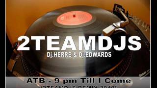 ATB  9 pm Till I Come 2Teamdjs Remix 2010 [upl. by Namyac]