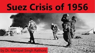 Suez Crisis of 1956 ब्रिटेन और फ़्रांस की ताकत कैसे हुई खत्म by Dr Mahipal Singh Rathore [upl. by Dagnah]