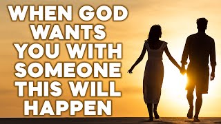 Signs God Wants You to Be with Someone  Gods Message for You [upl. by Fritz859]