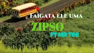 Zipso  Faigata ele uma Official Audio ft Mr Tee [upl. by Bertina]