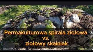 Permakulturowa spirala ziołowa vs ziołowy skalniak [upl. by Aguste]