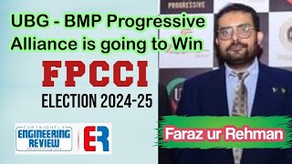 Faraz ur Rehman  KATI  UBG  BMP Progressive Alliance is going to Win FPCCI Election  ER [upl. by Subir]