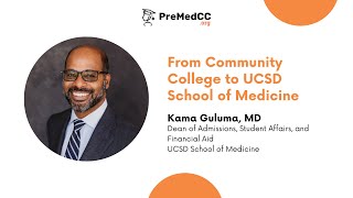 From Community College to UCSD School of Medicine  Kama Guluma MD  PreMedCC [upl. by Buckingham]