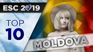 Top 10  Moldova Eurovision 2019 O Melodie Pentru Europa [upl. by Gayelord]