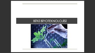 biyoloji genel biyoloji BÖLÜM 10 Bitki Biyoteknolojisi1 genel biyoloji [upl. by Alcine]