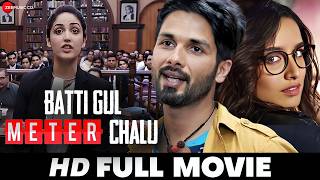 Batti Gul Meter Chalu  Shahid Kapoor Shraddha Kapoor Yami Gautam amp Divyendu  Full Movie 2018 [upl. by Mikes]