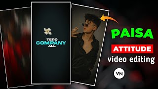 💸 Trending PAISA  Attitude Video Editing Vn App  Attitude Boy Status Video Editing [upl. by Arramas787]