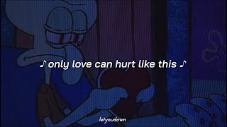 only love can hurt like thislast part slowed  reverb [upl. by Higinbotham]