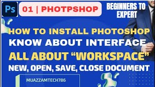 01Photoshop  How to install  Photoshop Interface  All about Workspace How to Create Open Save [upl. by Kleinstein]