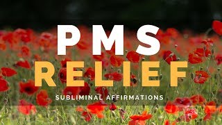 PMS RELIEF SUBLIMINAL  Affirmations To Relieve Both Physical amp Mood Related Symptoms of PMS  PMT [upl. by Isiad]