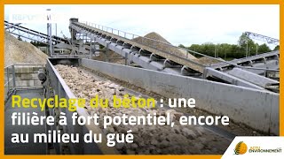 Recyclage du béton  une filière à fort potentiel encore au milieu du gué [upl. by Clo]