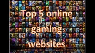 Top 5 online gaming websites [upl. by Dewie]