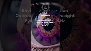 Revitalize Your Vision  Overcome Blurred Eyesight  Eye Healing 528 Hz  Binaural beats frequency [upl. by Nashom]