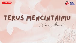 Terus Mencintaimu by Wanns Ahmad Lirik Video [upl. by Yalahs]