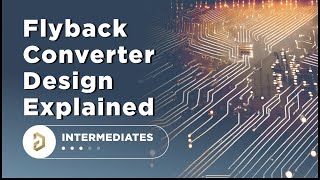 Flyback Converter Design Explained  What You Need to Know [upl. by Salohcin822]