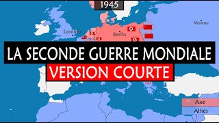 La Seconde Guerre mondiale  Version courte [upl. by Otreblif]