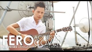 De Meises  Dengarlah Bintang Hatiku Fero Acoustic Cover [upl. by Jerrome522]