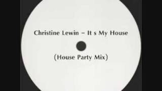 Christine Lewin  Its My House House Party Mix [upl. by Muffin]