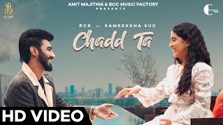 CHADD TA Full Video  RCR  Sameeksha Sud  BCC Music Factory  Amit Majithia [upl. by Wurtz]