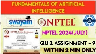 Fundamentals Of Artificial Intelligence  NPTEL 2024 July  WEEK 9 ASSIGNMENT SOLUTION [upl. by Tterag510]