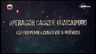 Operación Gran Cacique Guaicaipuro toma control del centro penitenciario Vista Hermosa [upl. by Fredi]