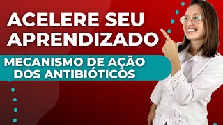 MECANISMO DE AÇAO DOS ANTIBIÓTICOS  Acelere seu aprendizado [upl. by Glory431]