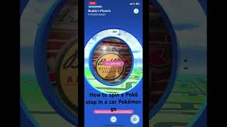 How to spin a Pokéstop in Pokémon go while in a car [upl. by Dorren]