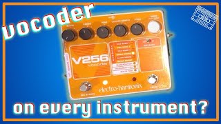 What is a Vocoder  Electro Harmonix V256 on Every Instrument [upl. by Prud542]