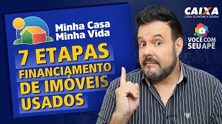 7 Etapas Para o Financiamento De Imóveis Usados Dentro do Programa Minha Casa Minha Vida [upl. by Alvy]