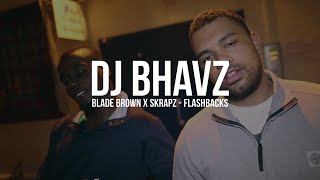 Blade Brown x Skrapz  Flashbacks Remix  DJ Bhavz [upl. by Salaidh]