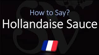 How to Pronounce Hollandaise Sauce CORRECTLY [upl. by Medora]