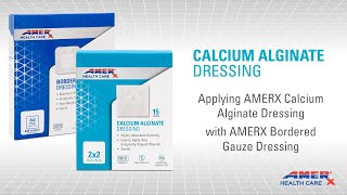 Applying Your AMERX Calcium Alginate Dressing with Bordered Gauze [upl. by Minnnie115]