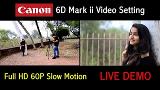 Canon 6D Mark ii Slow Motion Video And Setting [upl. by Candless574]