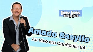 AMADO BASYLIO AO VIVO EM CANÁPOLIS BAHIA [upl. by Yrrej]