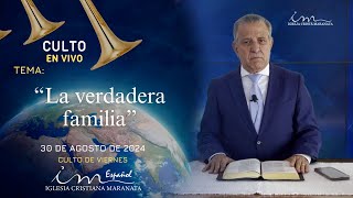 CULTO DE VIERNES  ICM Español  3082024 Tema La verdadera Familia [upl. by Alletsirhc]