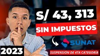 🤔 ¿QUÉ ES LA SUSPENSIÓN DE 4TA CATEGORÍA COMO PUEDES SOLICITAR Y NO PAGAR IMPUESTOS  SUNAT 2023 💰 [upl. by Ahsinned]