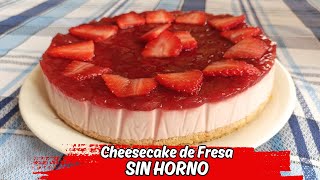 CHEESECAKE de FRESA  SIN HORNO  receta FÁCIL [upl. by Anaed]