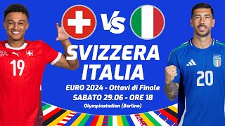 SVIZZERA  ITALIA  Ottavi di Finale EURO 2024  DIRETTA LIVE CRONACA STATISTICHE amp CAMPO 3D [upl. by Gaskill]