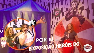 Por Aí  Exposição Heróis DC [upl. by Nolyad]