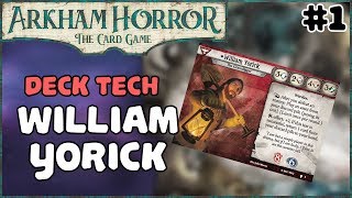 ARKHAM HORROR THE CARD GAME  Deck Tech William Yorick 1 [upl. by Pegma]