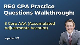 REG CPA Practice Questions S Corporation AAA [upl. by Henriette]