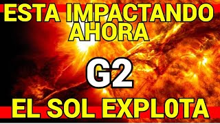 TORMENTA SOLAR G2 PONE EN ALERTA AL MUNDO HOY [upl. by Susette]