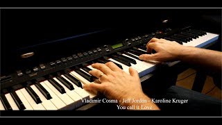 Vladimir Cosma  Jeff Jordan  Karoline Krüger  You call it Love  Piano Cover [upl. by Ahsennek]