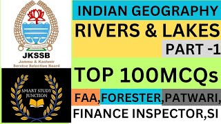 INDIAN GEOGRAPHY  RIVERS amp LAKES  TOP 100 MCQs  JKSSB  FAA  Forester  Supervisor  PART1 SSJ [upl. by Wagshul]