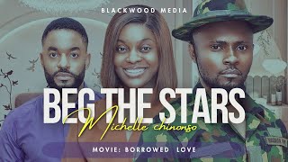 MICHELLE CHINONSO  Beg The Stars BORROWED LOVESoundtrack [upl. by Daisi]