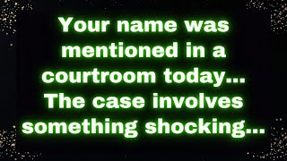 🏛️ Your Name Was Mentioned in a Courtroom Today The Case Involves Something Shocking ⚖️🕵️‍♂️ [upl. by Reffineg]