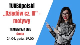 🆕„Dziadów cz IIIquot  motywy literackie omówienie  TRANSMISJA NA ŻYWO [upl. by Syd656]