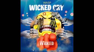 Wasp  Wicked Cry [upl. by Kcirdahs]