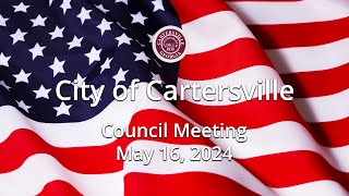 Cartersville City Council 5 16 24 [upl. by Htebasil]