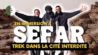 Sefar en trek  immersion dans la cité la plus mystérieuse dAlgérie [upl. by Renferd]